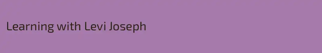 Learning with Levi Joseph